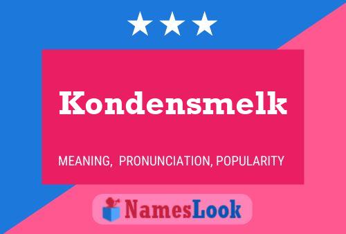 Póster del nombre Kondensmelk