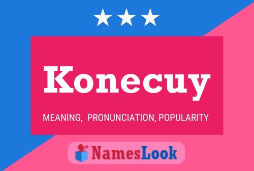 Póster del nombre Konecuy