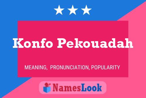 Póster del nombre Konfo Pekouadah