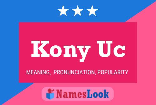 Póster del nombre Kony Uc