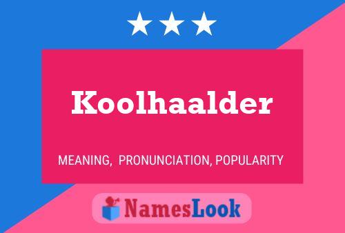 Póster del nombre Koolhaalder