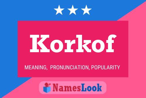 Póster del nombre Korkof