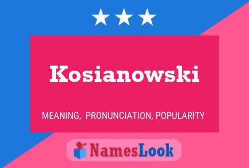 Póster del nombre Kosianowski