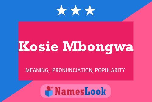 Póster del nombre Kosie Mbongwa