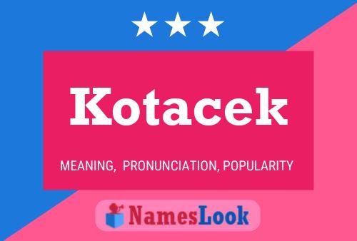 Póster del nombre Kotacek