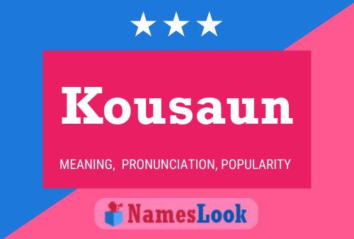 Póster del nombre Kousaun