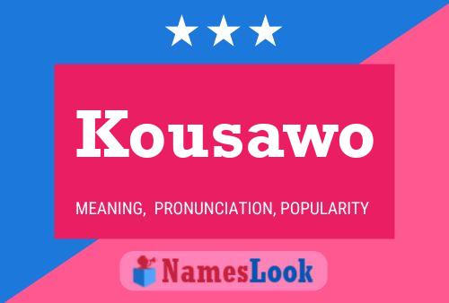 Póster del nombre Kousawo