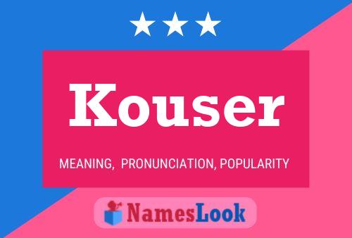 Póster del nombre Kouser