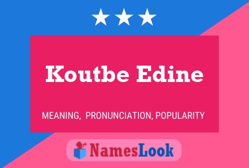 Póster del nombre Koutbe Edine