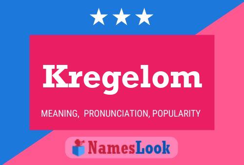 Póster del nombre Kregelom