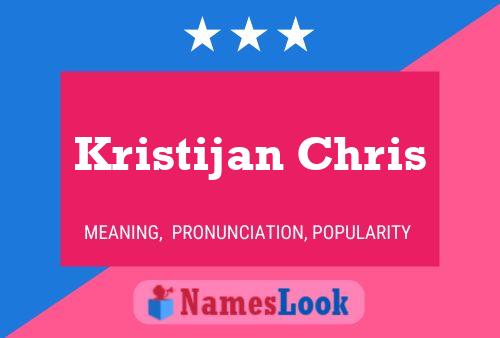 Póster del nombre Kristijan Chris