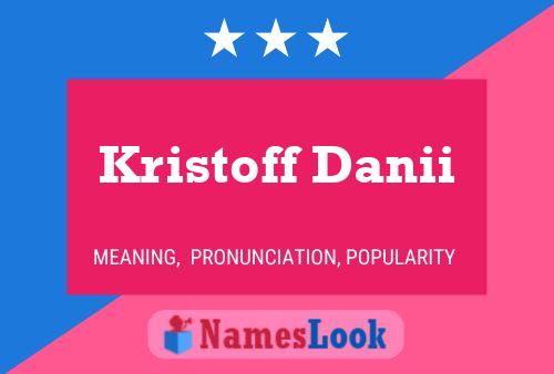 Póster del nombre Kristoff Danii