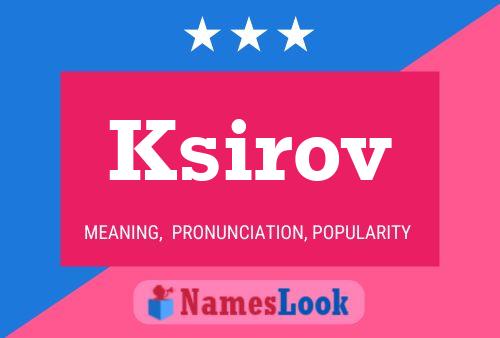 Póster del nombre Ksirov