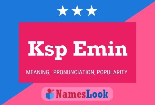 Póster del nombre Ksp Emin