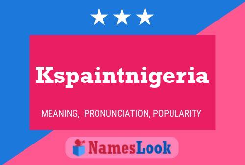 Póster del nombre Kspaintnigeria