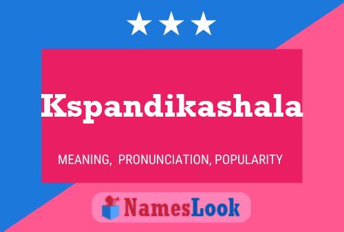 Póster del nombre Kspandikashala