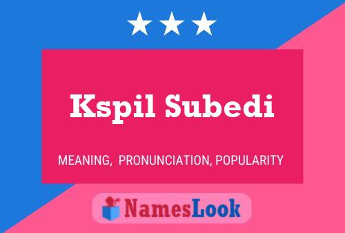 Póster del nombre Kspil Subedi