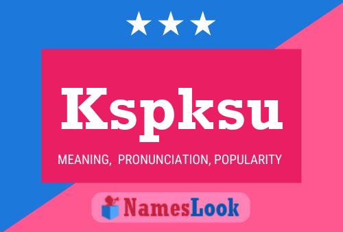 Póster del nombre Kspksu