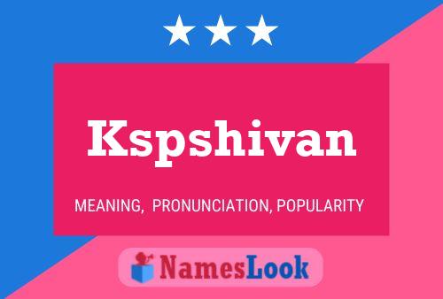 Póster del nombre Kspshivan