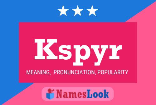 Póster del nombre Kspyr