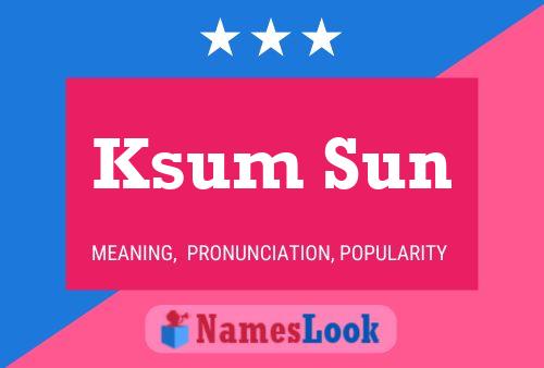 Póster del nombre Ksum Sun