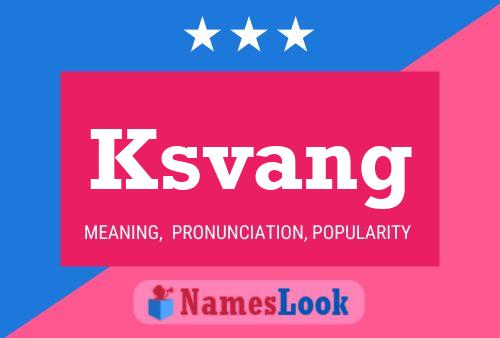 Póster del nombre Ksvang