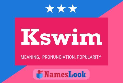 Póster del nombre Kswim