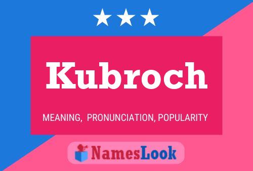 Póster del nombre Kubroch