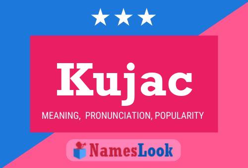 Póster del nombre Kujac