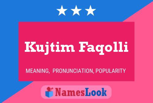 Póster del nombre Kujtim Faqolli