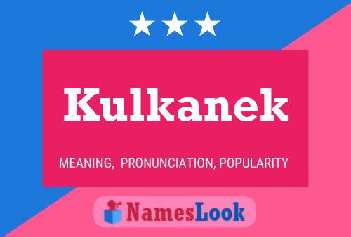 Póster del nombre Kulkanek