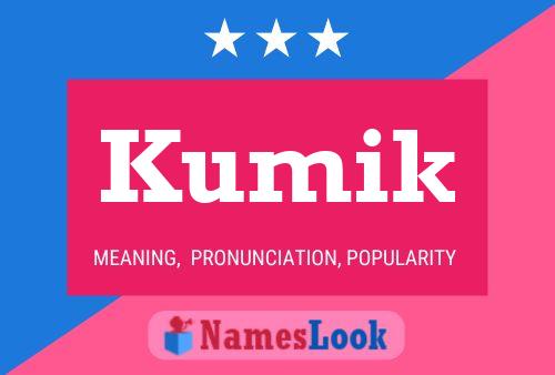 Póster del nombre Kumik