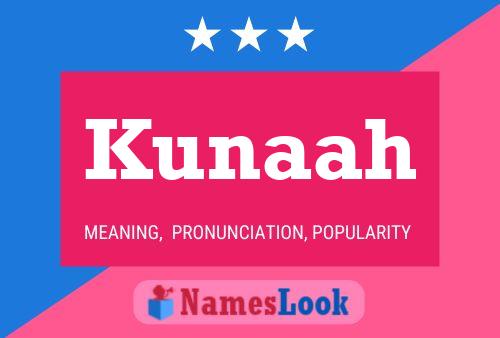 Póster del nombre Kunaah