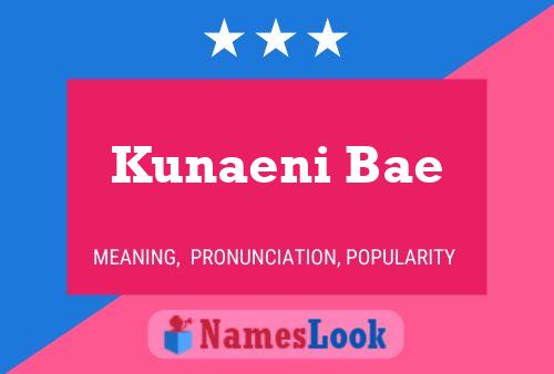 Póster del nombre Kunaeni Bae