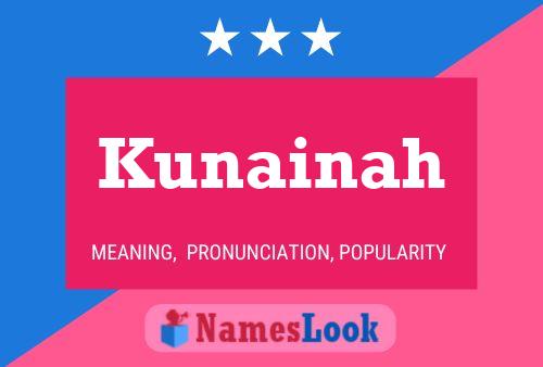 Póster del nombre Kunainah