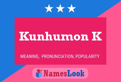 Póster del nombre Kunhumon K