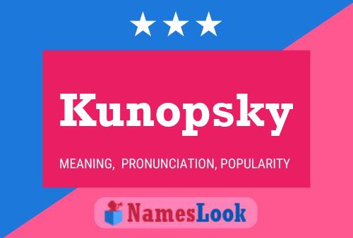 Póster del nombre Kunopsky