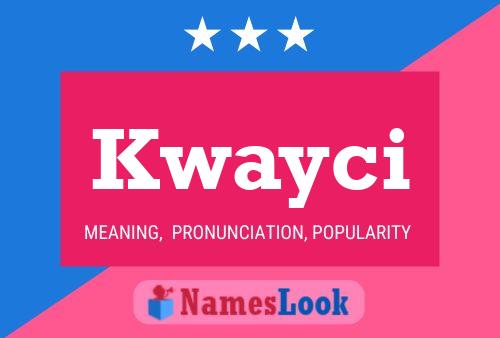 Póster del nombre Kwayci