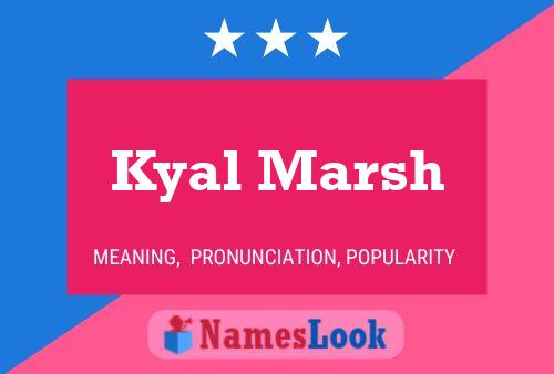 Póster del nombre Kyal Marsh