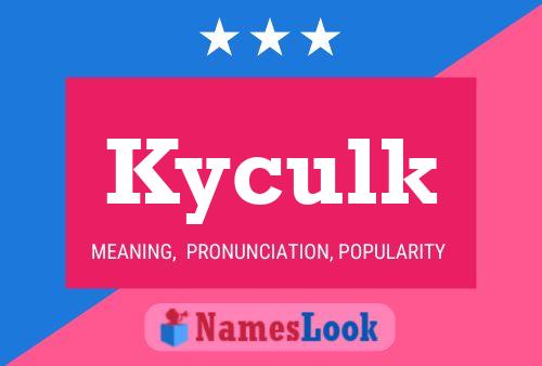 Póster del nombre Kyculk