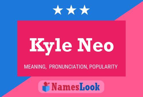 Póster del nombre Kyle Neo