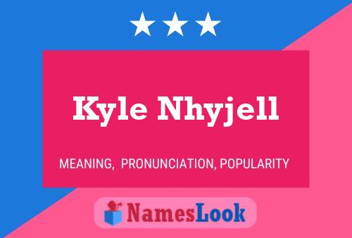 Póster del nombre Kyle Nhyjell