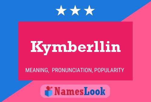 Póster del nombre Kymberllin