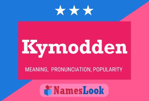 Póster del nombre Kymodden