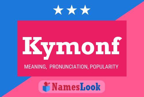 Póster del nombre Kymonf