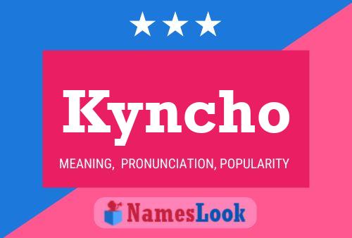 Póster del nombre Kyncho