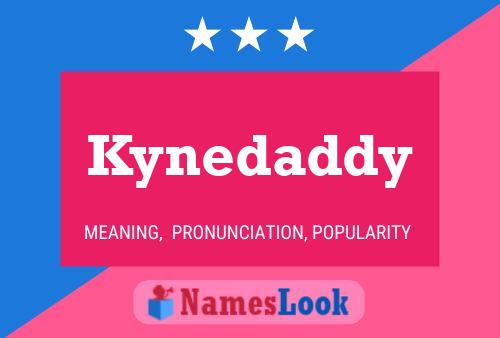 Póster del nombre Kynedaddy