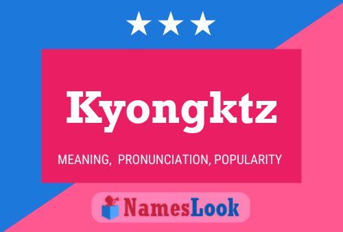 Póster del nombre Kyongktz