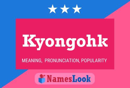 Póster del nombre Kyongohk