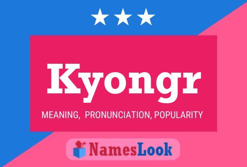 Póster del nombre Kyongr